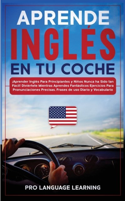 Cover for Pro Language Learning · Aprende Inglés en tu Coche (Paperback Book) (2021)