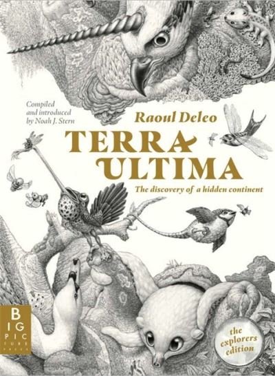 Terra Ultima: The discovery of a new continent - Raoul Deleo - Libros - Templar Publishing - 9781800789210 - 9 de mayo de 2024