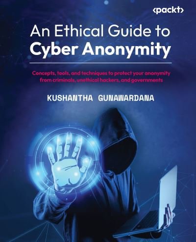 Cover for Kushantha Gunawardana · An Ethical Guide to Cyber Anonymity (Pocketbok) (2022)