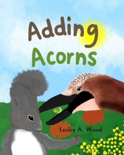 Cover for Lesley A Wood · Adding Acorns (Paperback Book) (2021)