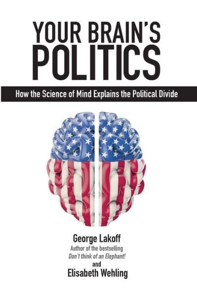 Cover for George Lakoff · Your Brain's Politics: How the Science of Mind Explains the Political Divide - Societas (Taschenbuch) (2016)
