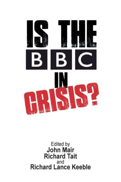 Cover for John Mair · Is the Bbc in Crisis? (Paperback Book) (2014)