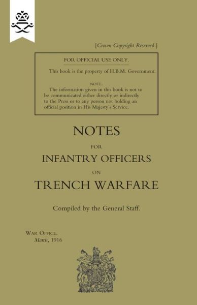 Cover for The General Staff · Notes for Infantry Officers on Trench Warfare, March 1916 (Paperback Book) (2015)