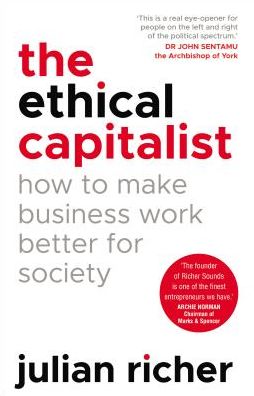 Cover for Julian Richer · The Ethical Capitalist: How to Make Business Work Better for Society (Paperback Book) (2019)