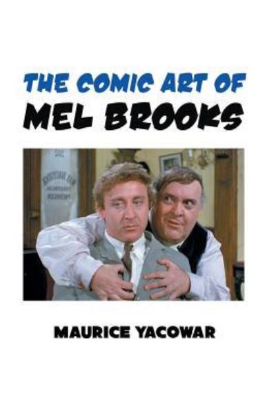 Cover for Author Maurice Yacowar · The Comic Art of Mel Brooks (Paperback Book) (2015)