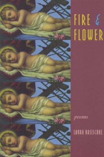 Cover for Laura Kasischke · Fire &amp; Flower (Paperback Book) (1998)