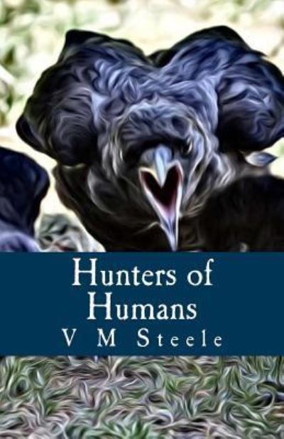 Cover for V M Steele · Hunters of Humans (Paperback Book) (2017)