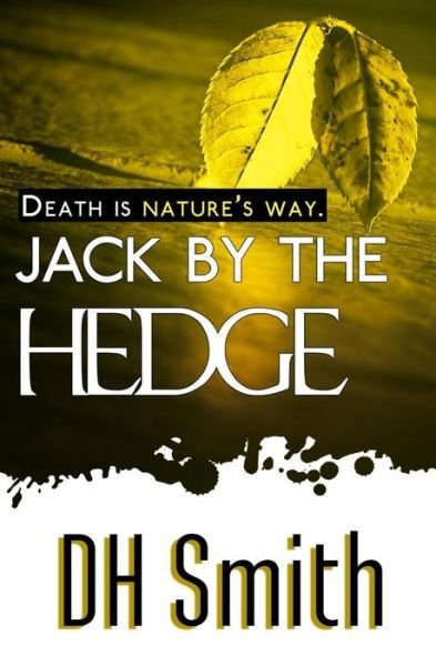 Jack by the Hedge - Dh Smith - Książki - Earlham Books - 9781909804210 - 21 kwietnia 2016