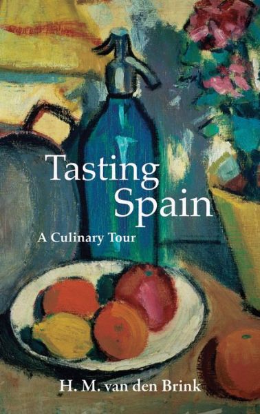 Cover for H. M . Van den Brink · Tasting Spain: A Culinary Tour - Armchair Traveller (Paperback Book) (2016)