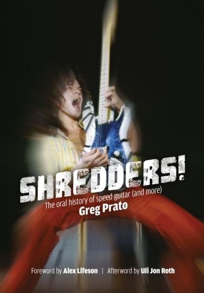 Cover for Greg Prato · Shredders!: The Oral History Of Speed Guitar (And More) (Paperback Bog) (2017)