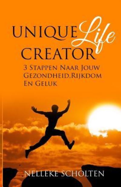 Cover for Nelleke Scholten · Unique Life Creator (Paperback Book) (2018)