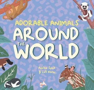 Cover for Loll Kirby · Adorable Animals Around The World - Wonderfully Wild (Board book) (2021)
