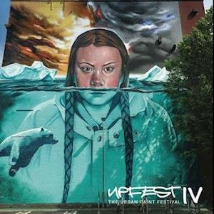 Cover for Upfest lV: The Urban Paint Festival - Upfest (Paperback Book) (2022)