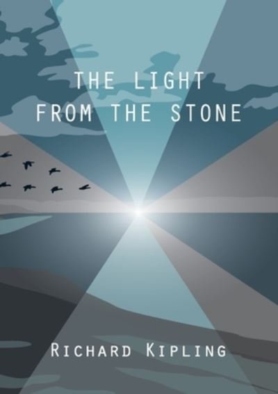 Cover for Richard Kipling · The Light from the Stone (Taschenbuch) (2021)