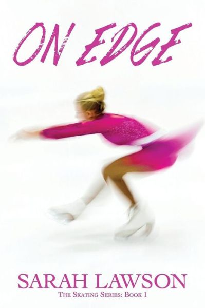 Cover for Sarah Lawson · On Edge: the Ice Skating Series #1 (Paperback Book) [1st edition] (2014)