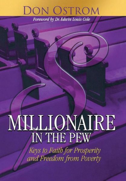 Cover for Don Ostrom · Millionaire in the Pew: Keys to Faith for Prosperity and Freedom from Poverty (Hardcover Book) (2004)