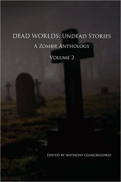 Cover for Kelly M. Hudson · Dead Worlds: Undead Stories ( a Zombie Anthology) Volume 2 (Paperback Book) (2009)