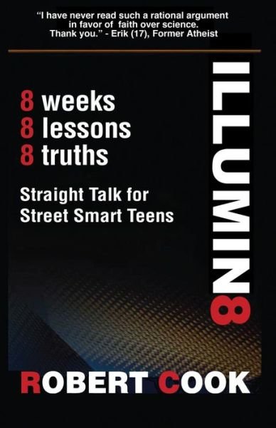 Cover for Rob Cook · Illumin8 : Straight Talk for Street Smart Teens (Pocketbok) (2016)