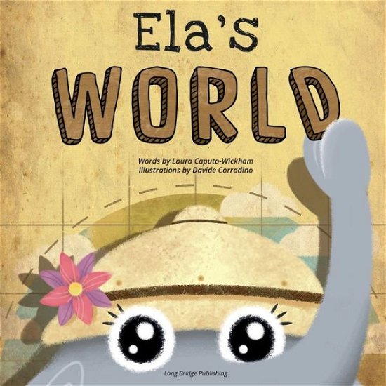 Cover for Laura Caputo-Wickham · Ela's World (Paperback Book) (2019)
