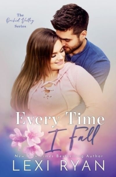 Cover for Lexi Ryan · Every Time I Fall - Orchid Valley (Paperback Book) (2021)