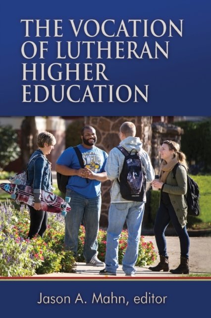 Cover for Jason A. Mahn · The Vocation of Lutheran Higher Education (Paperback Book) (2016)