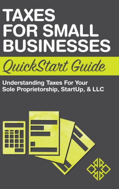 Cover for Clydebank Business · Taxes for Small Businesses QuickStart Guide (Inbunden Bok) (2017)