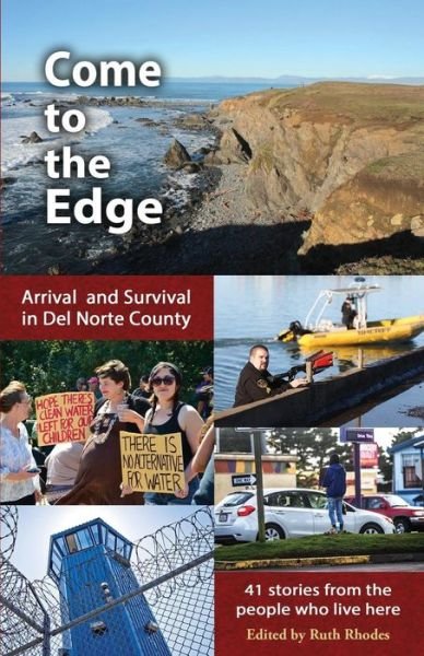 Cover for Come to the Edge Arrival and Survival in Del Norte County (Paperback Book) (2018)