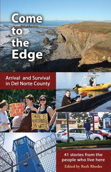 Cover for Come to the Edge Arrival and Survival in Del Norte County (Paperback Book) (2018)