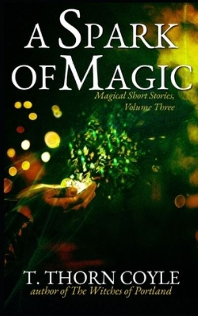 Cover for T Thorn Coyle · A Spark of Magic (Paperback Book) (2020)