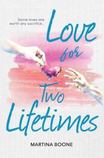 Cover for Martina Boone · Love for Two Lifetimes (Paperback Book) (2018)