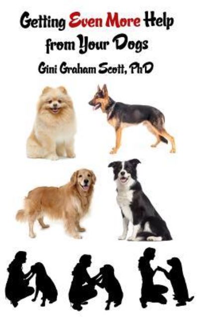 Cover for Gini Graham Scott · Getting Even More Help from Your Dogs (Hardcover Book) (2017)