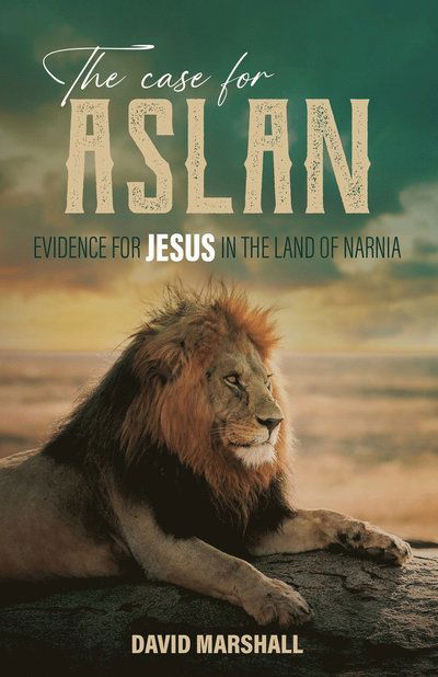 Cover for David Marshall · The Case for Aslan: Evidence for Jesus in the Land of Narnia (Paperback Book) (2022)