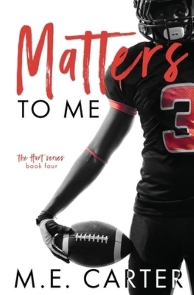 Cover for M E Carter · Matters to Me: A College Football Romance - Hart (Pocketbok) (2020)