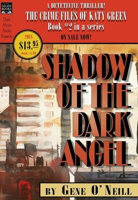 Cover for Gene O'Neill · Shadow of the Dark Angel: Book 2 in the series, The Crime Files of Katy Green - Crime Files of Katy Green (Inbunden Bok) (2020)