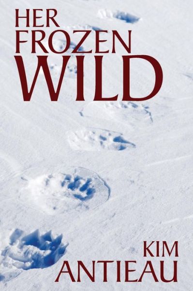 Cover for Kim Antieau · Her Frozen Wild (Pocketbok) (2012)