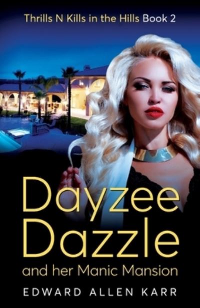 Cover for Edward Allen Karr · Dayzee Dazzle and Her Manic Mansion (Book) (2021)