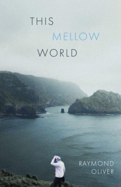 Raymond Oliver · This Mellow World (Paperback Book) (2024)