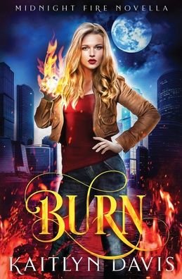Cover for Kaitlyn Davis · Burn (Pocketbok) (2020)