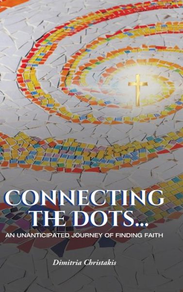 Cover for Dimitria Christakis · Connecting the Dots... (Hardcover Book) (2021)