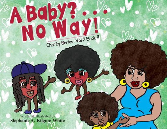 Cover for Stephanie A. Kilgore-White · Baby? ... No Way! (Buch) (2023)