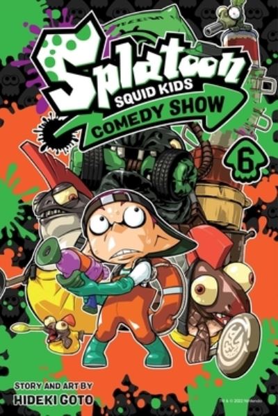 Splatoon: Squid Kids Comedy Show, Vol. 6 - Splatoon: Squid Kids Comedy Show - Hideki Goto - Books - Viz Media, Subs. of Shogakukan Inc - 9781974732210 - September 15, 2022