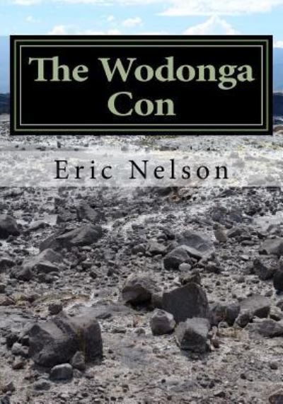 The Wodonga Con - Eric Nelson - Książki - Createspace Independent Publishing Platf - 9781976329210 - 12 września 2017