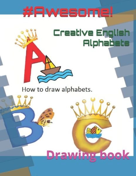 Cover for Sharon Rose · Creative English Alphabets (Taschenbuch) (2018)