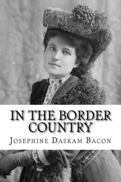 Cover for Josephine Daskam Bacon · In the Border Country (Paperback Book) (2018)