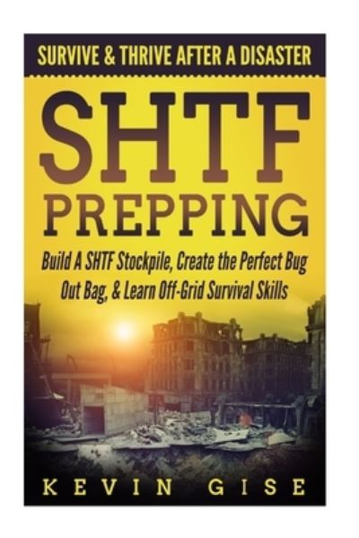 Kevin Gise · SHTF Prepping (Taschenbuch) (2018)