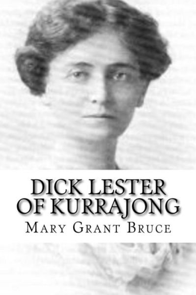 Cover for Mary Grant Bruce · Dick Lester of Kurrajong (Taschenbuch) (2018)