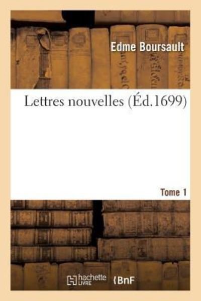 Cover for Edme Boursault · Lettres Nouvelles, Tome 1 (Paperback Bog) (2016)