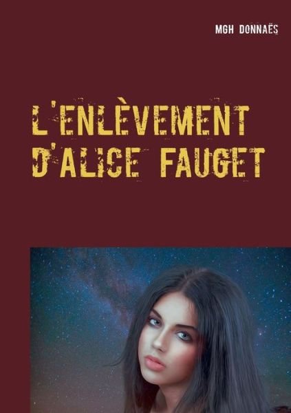 Cover for Mgh Donnaes · L'enlevement D'alice Fauget (Taschenbuch) (2020)