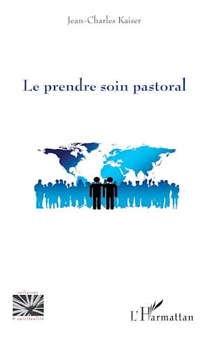 Cover for Jean-Charles Kaiser · Le prendre soin pastoral (Paperback Book) (2020)