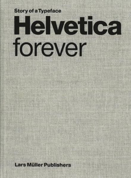 Cover for Lars Muller · Helvetica Forever: Story of a Typeface (Hardcover bog) (2009)